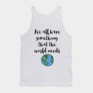 What The World Needs Tank Top